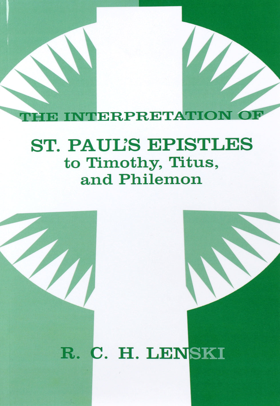 Interpretation of St.Paul's Epistles to Timothy, Titus, and Philemon