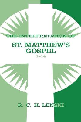 Interpretation of St.Matthew's Gospel: 1-14 (Vol #01)