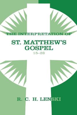 Interpretation of St.Matthew's Gospel: 15-28 (Vol #02)