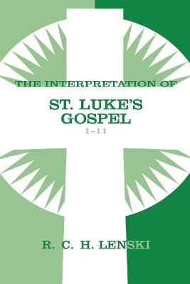 Interpretation of St.Luke's Gospel: 1-11 (Vol #01)
