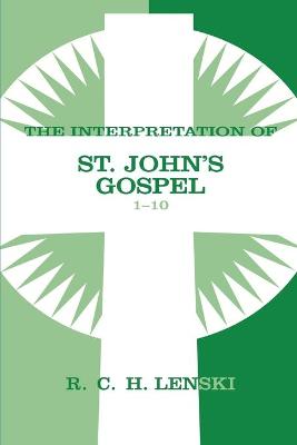 Interpretation of St John's Gospel: 1-10 (Volume 1)