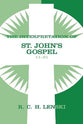 Interpretation of St John's Gospel: 11-21 (Volume 2)