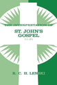 Interpretation of St John's Gospel: 11-21 (Volume 2)