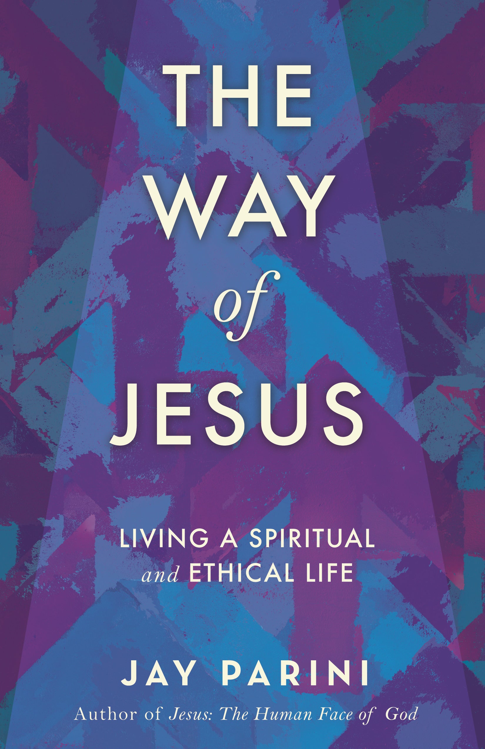 The Way of Jesus: Living a Spiritual and Ethical Life