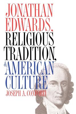 Jonathan Edwards. Religious Tradition & Culture From 2nd Great Awakening to 20Th Century