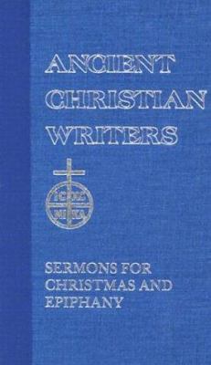 Sermons For Christmas and Epiphany (#15 in Ancient Christian Writers Series)