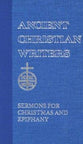 Sermons For Christmas and Epiphany (#15 in Ancient Christian Writers Series)