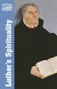 Luther's Spirituality (Classics Of Western Spirituality Series)