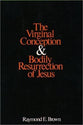 The Virginal Conception and Bodily Resurrection of Jesus