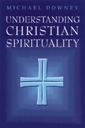 Understanding Christian Spirituality