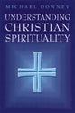 Understanding Christian Spirituality