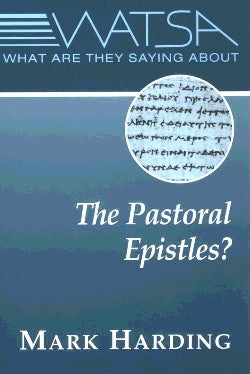 What Are They Saying About the Pastoral Epistles
