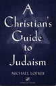 A Christian's Guide to Judaism