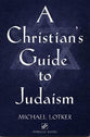 A Christian's Guide to Judaism