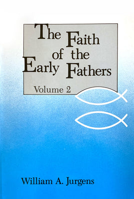 Faith of the Early Fathers (Vol 2)