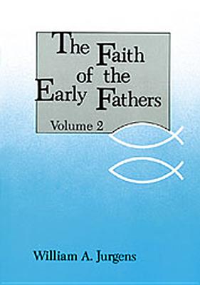 Faith of the Early Fathers (Vol 2)
