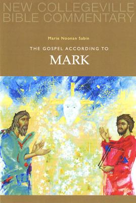 Gospel of Mark (#02 in New Collegeville Bible Commentary Series)