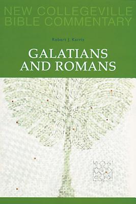 Galatians and Romans (#06 in New Collegeville Bible Commentary Series)