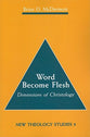 Word Become Flesh