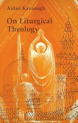 On Liturgical Theology