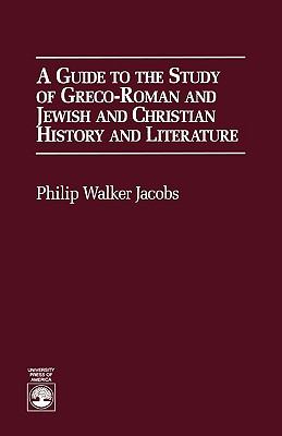 Guide to the Study of Graeco-Roman and Jewish and Christian History and Literature