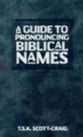 A Guide to Pronouncing Biblical Names