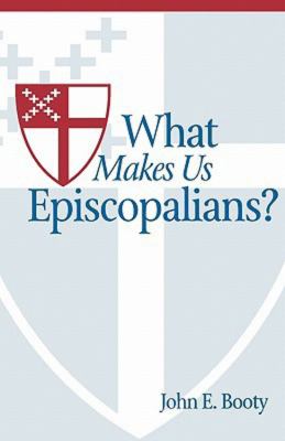What Makes Us Episcoplaians?