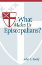 What Makes Us Episcoplaians?