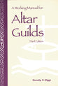 Working Manual For Altar Guilds (3rd Edition)