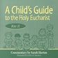 A Child's Guide to the Holy Eucharist