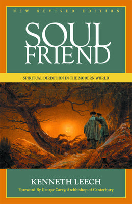 Soul Friend: Spiritual Direction in the Modern World (Revised)