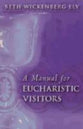 Manual For Eucharistic Ministers and Visitors