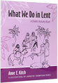 What We Do in Lent