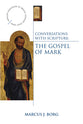 The Gospel of Mark (Conversations With Scripture Series)