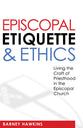 Episcopal Etiquette & Ethics