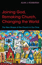 Joining God, Remaking Church, and Changing the World