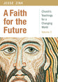 A Faith For the Future (Volume 3)
