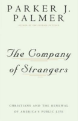 Company of Strangers: Christians and the Renewal of America's Public Life