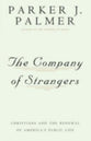 Company of Strangers: Christians and the Renewal of America's Public Life