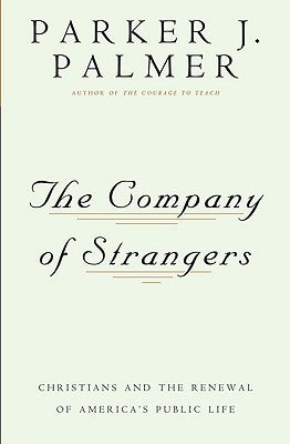 Company of Strangers: Christians and the Renewal of America's Public Life