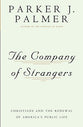 Company of Strangers: Christians and the Renewal of America's Public Life