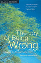 The Joy of Being Wrong