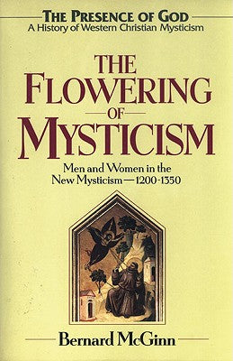 Flowering of Mysticism: Men and Women in the New Mysticism