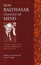 How Balthasar Changed My Mind
