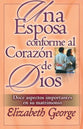 Una Esposa Conforme Al Corazon De Dios (A Wife After God's Own Heart) (Spanish)