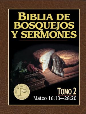 Biblia De Bosquejos Y Sermones #02: Mateo 16:13-28:20 (Posb #02: Matthew 16:13-28:20) (#02 in Preacher's Outline & Sermon Bible Series) (Spanish)