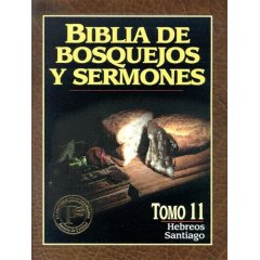 Biblia De Bosquejos Y Sermones #11: Hebreos Y Santiago (Preacher's Outline and Sermon Bible: Hebrew and James) (#11 in Preacher's Outline & Sermon Bible Series) (Spanish)