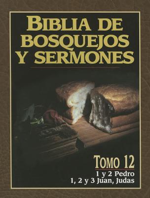 Biblia De Bosquejos Y Sermones #12: Pedro, Juan, Judas (#12 in Preacher's Outline & Sermon Bible Series) (Spanish)