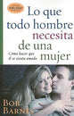 Lo Que Todo Hombre Necesita De Una Mujer (What Makes A Man Feel Loved) (Spanish)