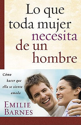 Lo Que Toda Mujer Necesita De Un Hombre (What Makes A Woman Feel Loved) (Spanish)